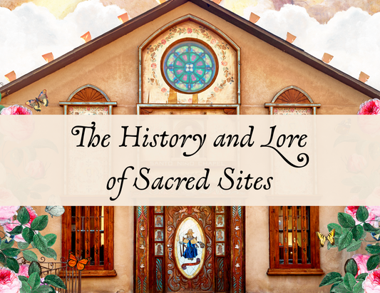 The History and Lore of Sacred Sites