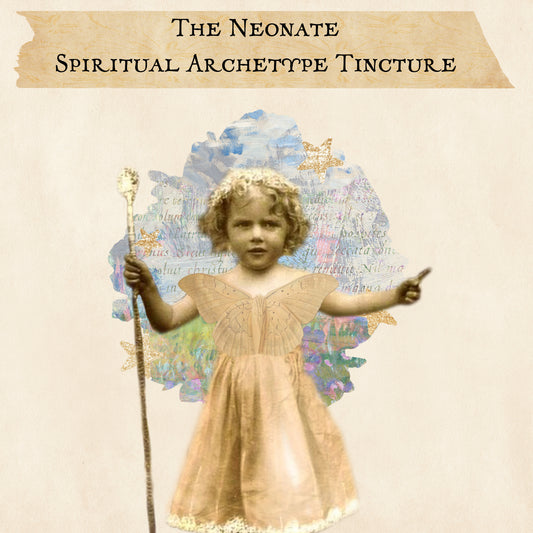 The Neonate Spiritual Archetype Tincture